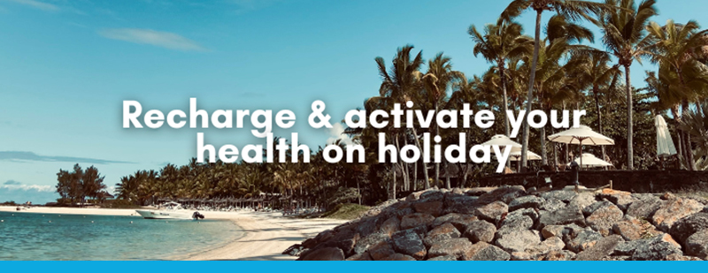 Recharge & activate your health on holiday