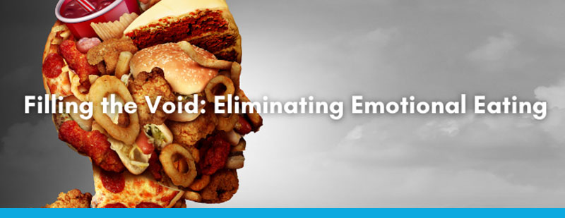 Filling the Void: Eliminating Emotional Eating