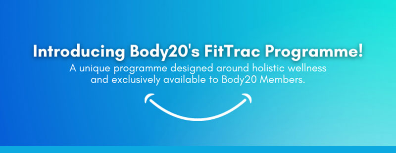 Holistic Wellness at its best! Introducing Body20’s FitTrac Programme